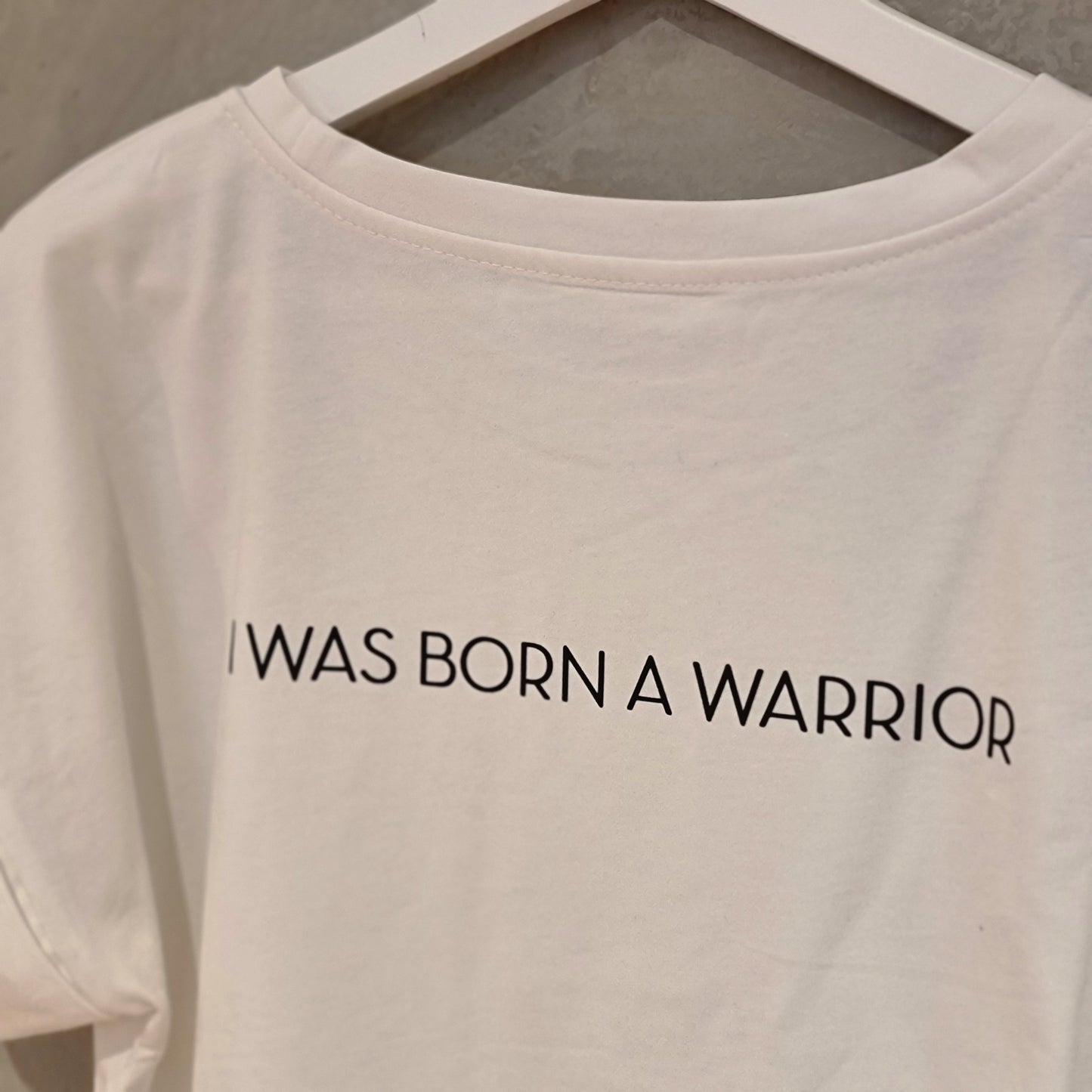 Love Warriors T-Shirt — I was born a Warrior