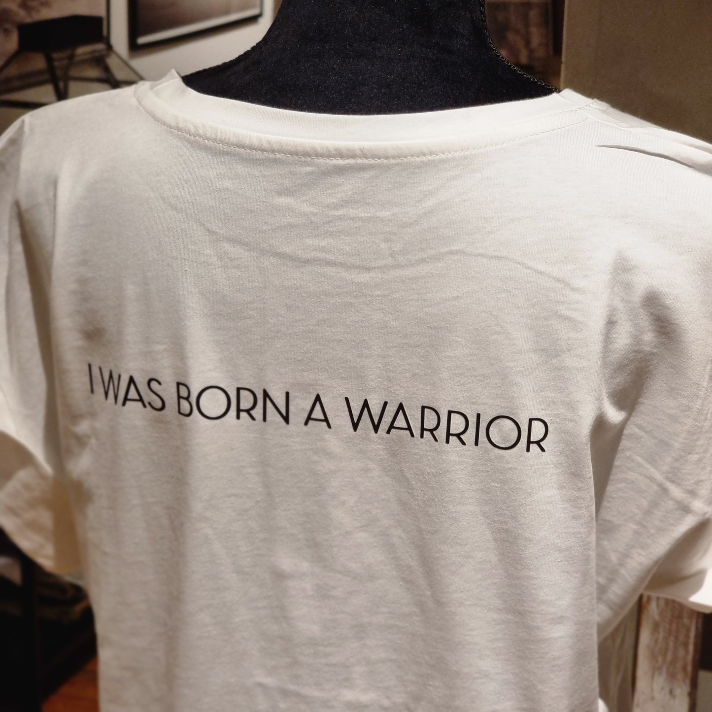 Love Warriors T-Shirt — I was born a Warrior