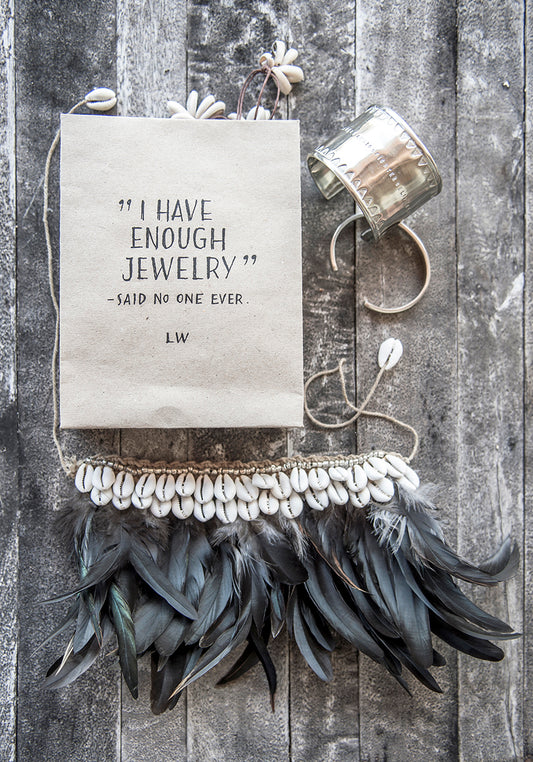 Paper Bag - I have enough jewelry